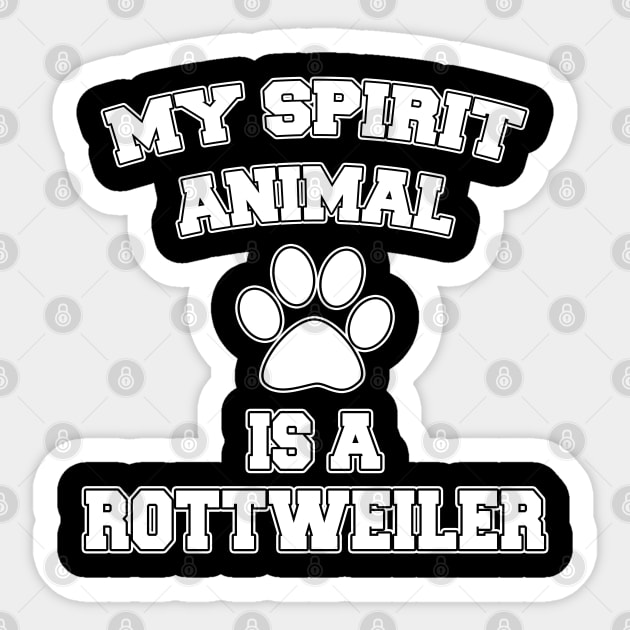 My Spirit Animal Is A Rottweiler Sticker by LunaMay